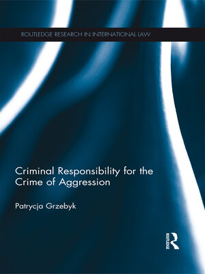 cover image of Criminal Responsibility for the Crime of Aggression